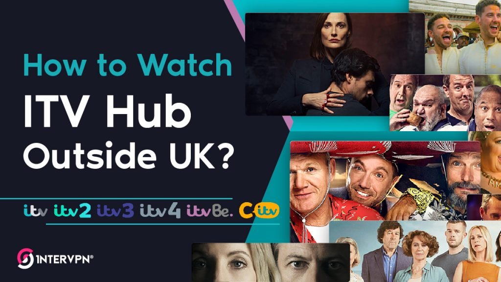 Watch ITV Hub and ITV channels live outside uk