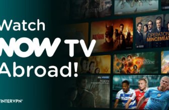 Easy steps to Watch Now TV abroad - Now TV outside UK