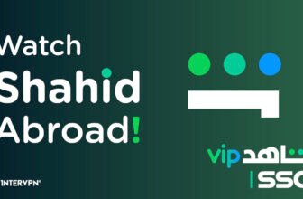 Watch Shahid content and ssc sports channels abroad from anywhere outside saudi and mena countries