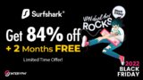 Surfshark Black Friday: Get 84% off + 2 Months Free