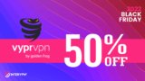 Black Friday & Cyber Monday at VyprVPN